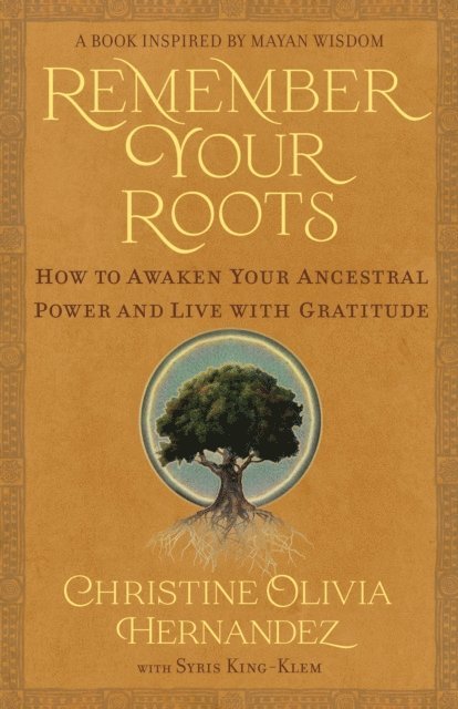 Christine Olivia Hernandez - Remember Your Roots, E-bok