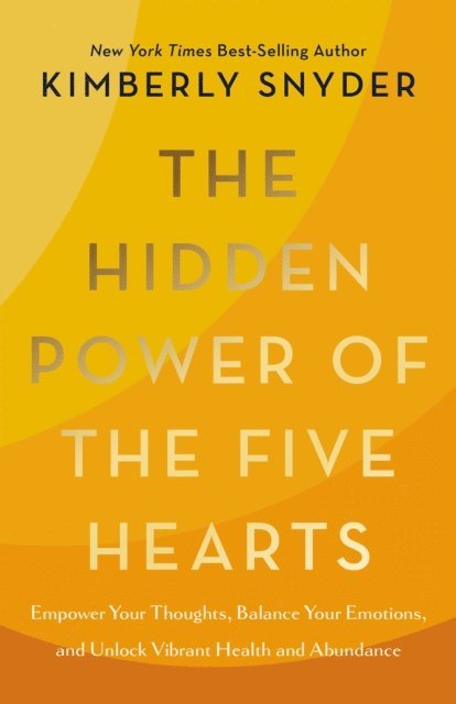 Kimberly Snyder - Hidden Power of the Five Hearts, E-bok