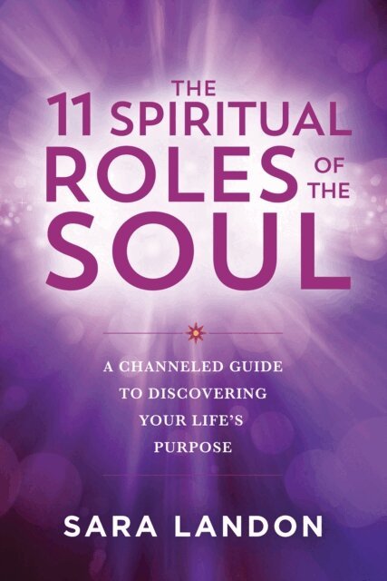 Sara Landon - 11 Spiritual Roles of the Soul, E-bok