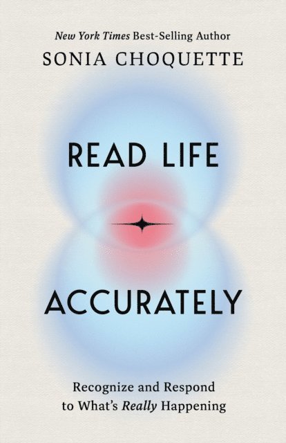 Sonia Choquette - Read Life Accurately, E-bok