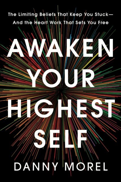 Danny Morel - Awaken Your Highest Self, E-bok