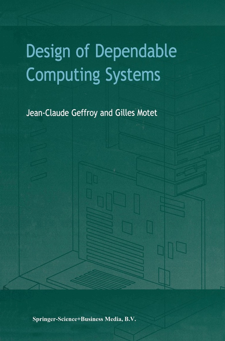 J.C. Geffroy, G. Motet - Design of Dependable Computing Systems, Inbunden