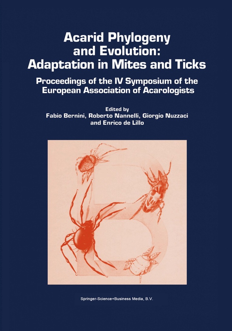 Fabio Bernini, Roberto Nannelli, Giorgio Nuzzaci, Enrico de Lillo - Acarid Phylogeny and Evolution: Adaptation in Mites and Ticks, Inbunden