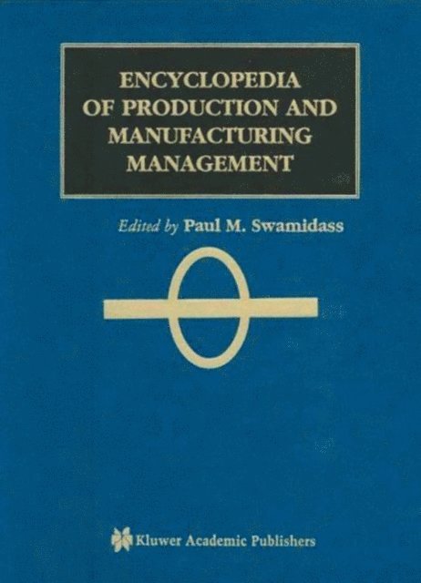 Paul M. Swamidass - Encyclopedia of Production and Manufacturing Management, E-bok