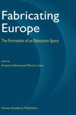 Fabricating Europe av Antonio Novoa, Martin Lawn, António Nóvoa, M Lawn
