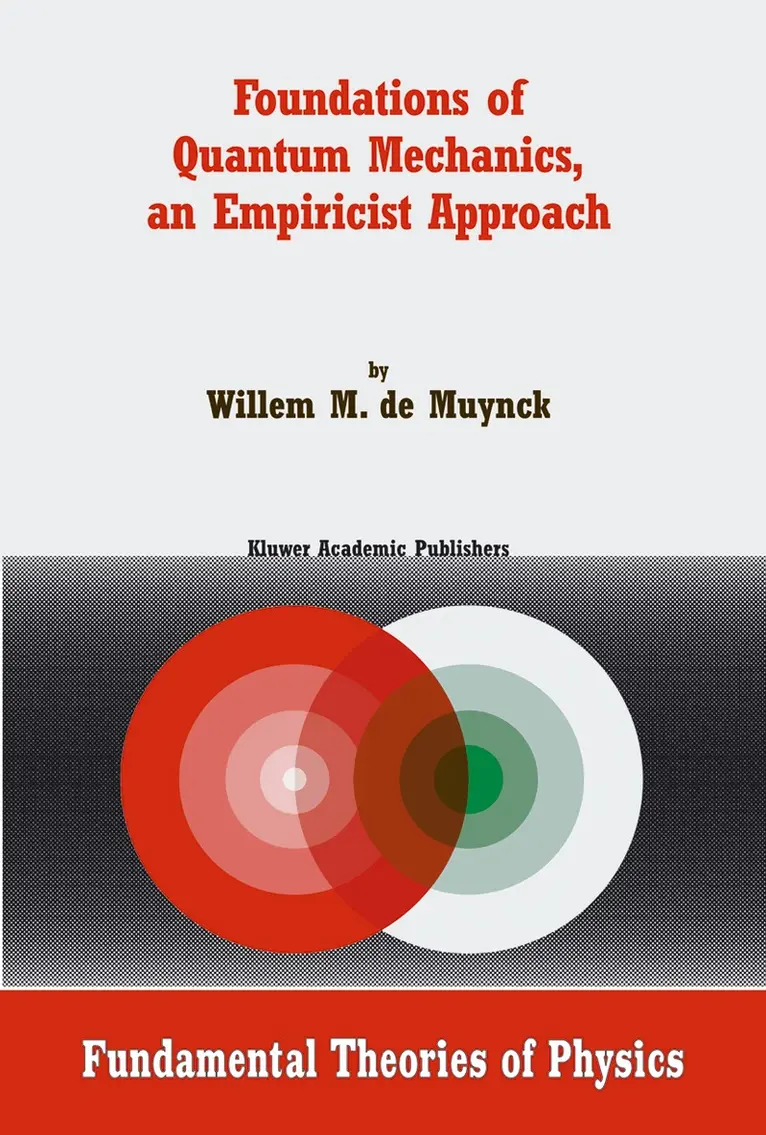 W.M. de Muynck - Foundations of Quantum Mechanics, an Empiricist Approach, Inbunden. Tillgänglighet: Lägg i varukorg