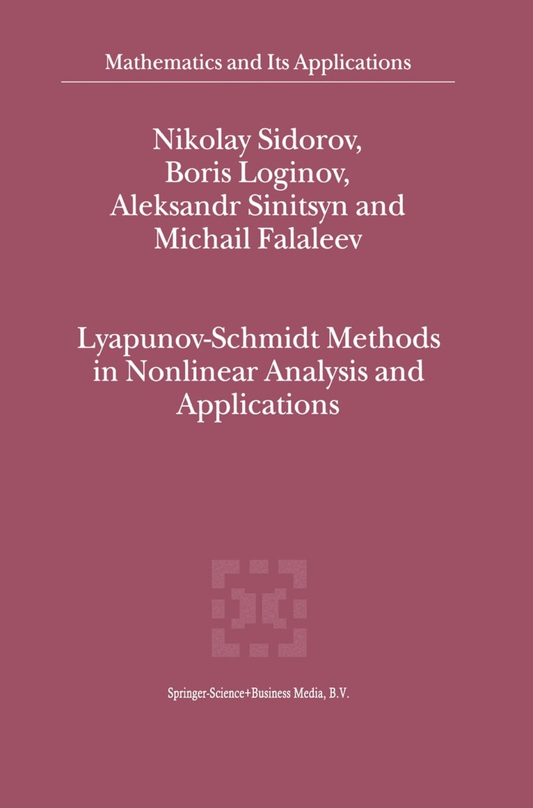 Nikolay Sidorov, Boris Loginov, A.V. Sinitsyn, M.V. Falaleev - Lyapunov-Schmidt Methods in Nonlinear Analysis and Applications, Inbunden