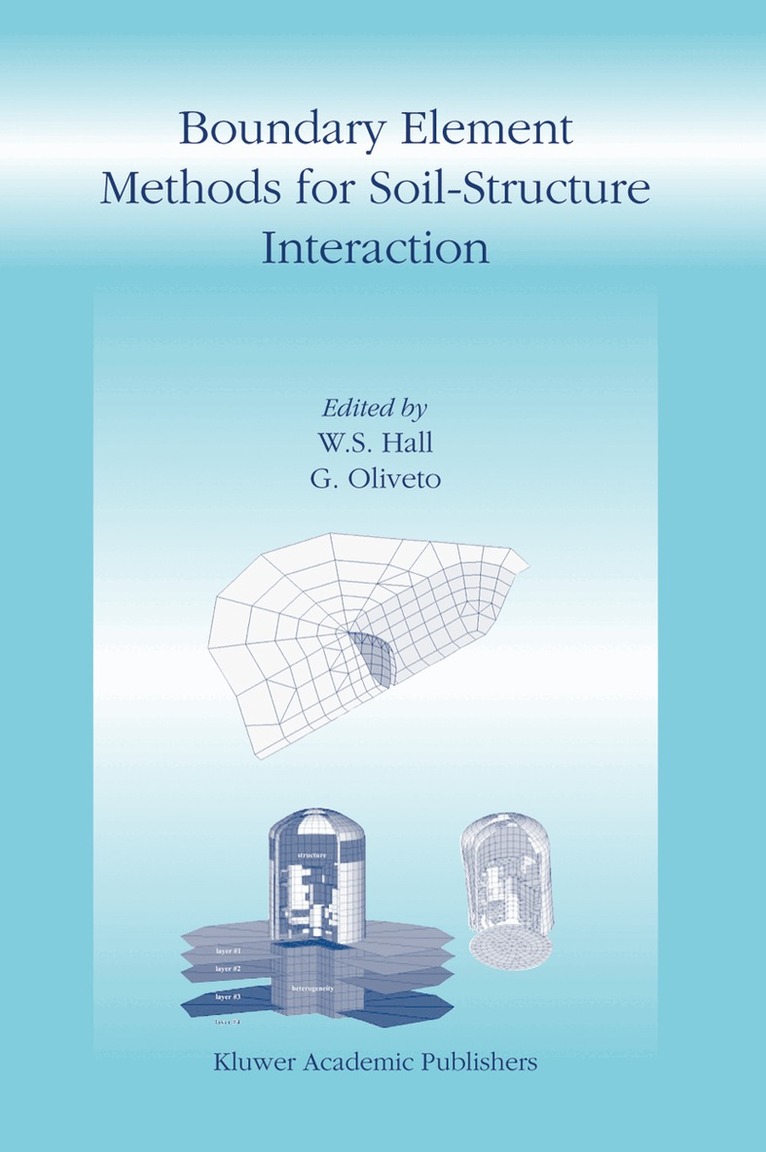 W.S. Hall, G. Oliveto - Boundary Element Methods for Soil-Structure Interaction, Inbunden