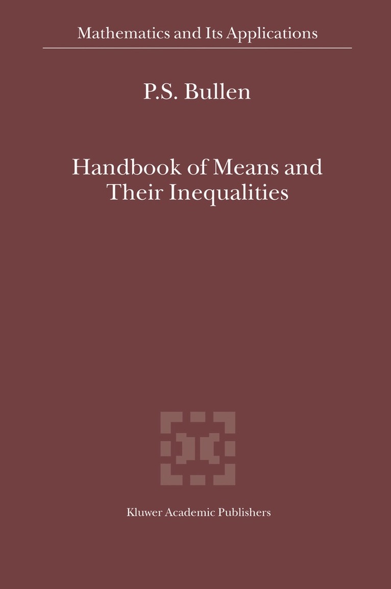 P.S. Bullen - Handbook of Means and Their Inequalities, Inbunden
