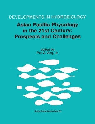 Put O. Ang - Asian Pacific Phycology in the 21st Century, Inbunden