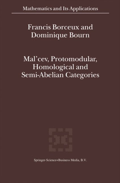 Dominique Bourn, Francis Borceux - Mal'cev, Protomodular, Homological and Semi-Abelian Categories, E-bok