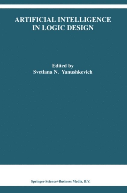 Svetlana N. Yanushkevich - Artificial Intelligence in Logic Design, Övrigt