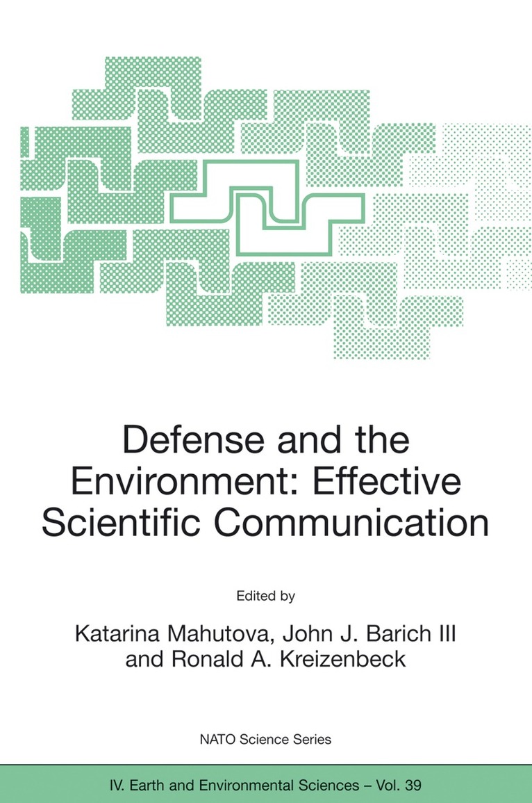 Katarina Mahutova, John J. Barich III, Ronald A. Kreizenbeck - Defense and the Environment: Effective Scientific Communication, Inbunden