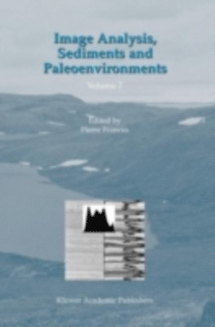 Pierre Francus - Image Analysis, Sediments and Paleoenvironments, E-bok