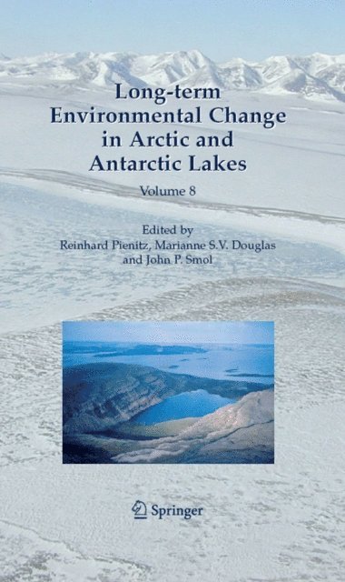 John P. Smol, Marianne S.V. Douglas, Reinhard Pienitz - Long-term Environmental Change in Arctic and Antarctic Lakes, E-bok