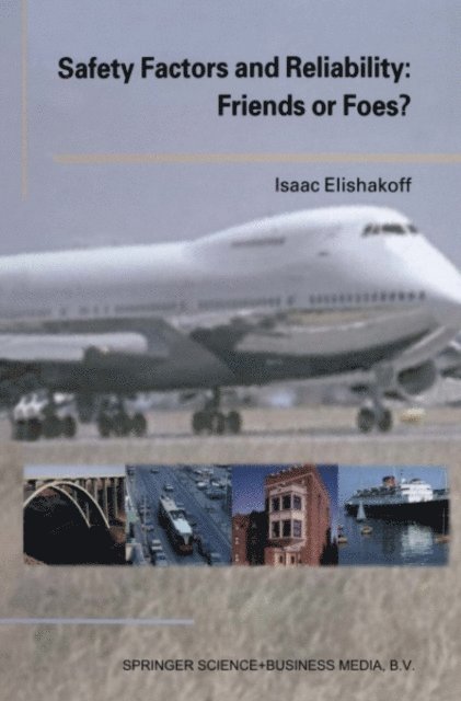 Isaac Elishakoff - Safety Factors and Reliability: Friends or Foes?, E-bok