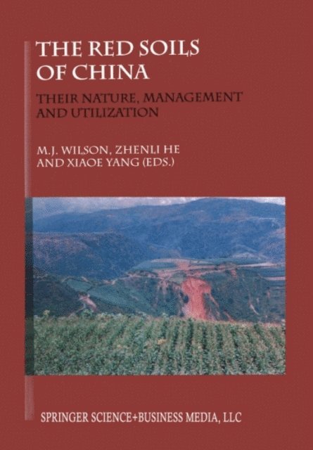 Xiaoe Yang, Zhenli He, M.J. Wilson - Red Soils of China, E-bok