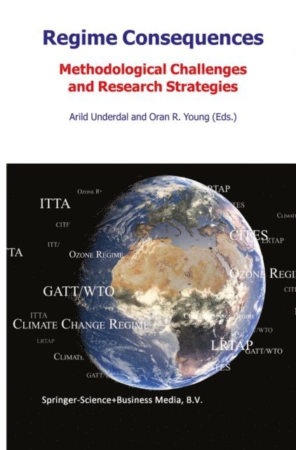 Oran R. Young, A. Underdal - Regime Consequences, E-bok