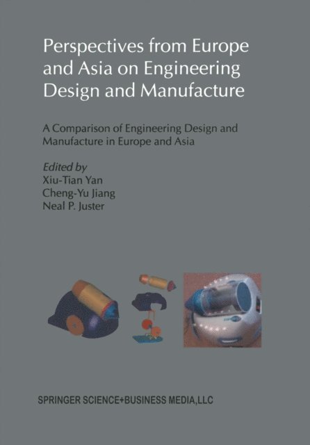 Neal P. Juster, Cheng-Yu Jiang, Xiu-Tian Yan - Perspectives from Europe and Asia on Engineering Design and Manufacture, E-bok