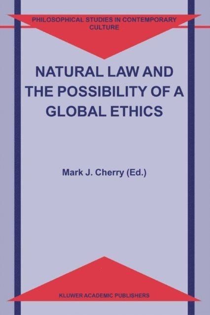 Mark J. Cherry - Natural Law and the Possibility of a Global Ethics, E-bok