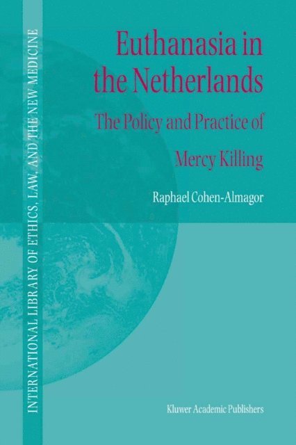 R. Cohen-Almagor - Euthanasia in the Netherlands, E-bok