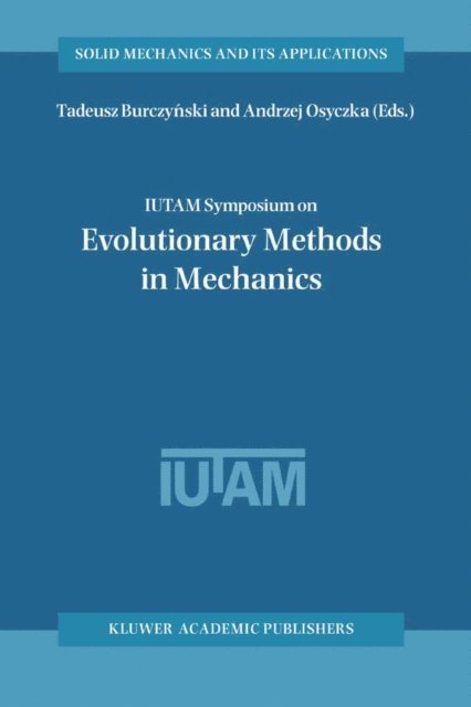 Andrzej Osyczka, Tadeusz Burczynski - IUTAM Symposium on Evolutionary Methods in Mechanics, E-bok