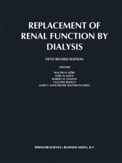 J.F. Winchester, C. Ronco, Robert M. Lindsay, Karl-Martin Koch, Walter H. Horl - Replacement of Renal Function by Dialysis, E-bok