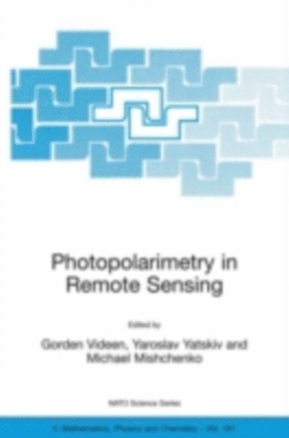 Michael Mishchenko, Yaroslav Yatskiv, Gorden Videen - Photopolarimetry in Remote Sensing, E-bok