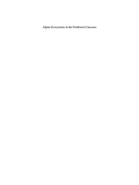 Vladimir G. Onipchenko - Alpine Ecosystems in the Northwest Caucasus, E-bok