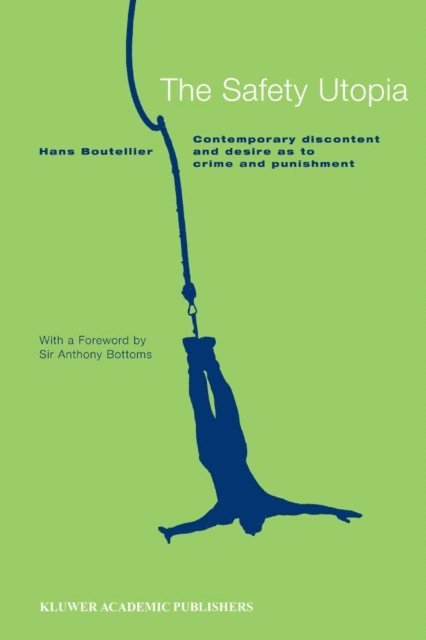 Hans Boutellier - Safety Utopia, E-bok