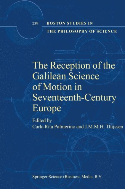 J.M.M.H. Thijssen, Carla Rita Palmerino - Reception of the Galilean Science of Motion in Seventeenth-Century Europe, E-bok
