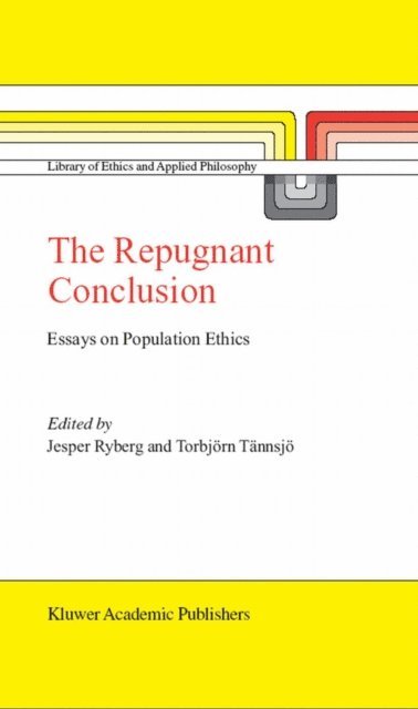 Torbjorn Tannsjo, Jesper Ryberg - Repugnant Conclusion, E-bok