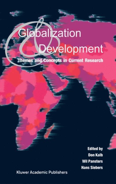 Hans Siebers, Wil Pansters, Don Kalb - Globalization and Development, E-bok