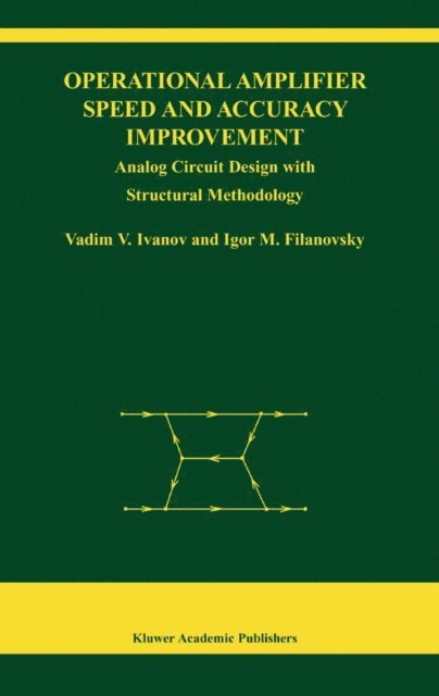 Igor M. Filanovsky, Vadim V. Ivanov - Operational Amplifier Speed and Accuracy Improvement, E-bok