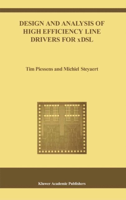Michiel Steyaert, Tim Piessens - Design and Analysis of High Efficiency Line Drivers for xDSL, E-bok