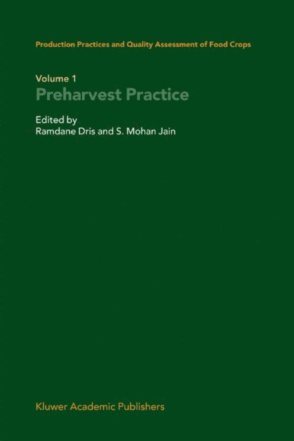 S. Mohan Jain, Ramdane Dris - Production Practices and Quality Assessment of Food Crops, E-bok