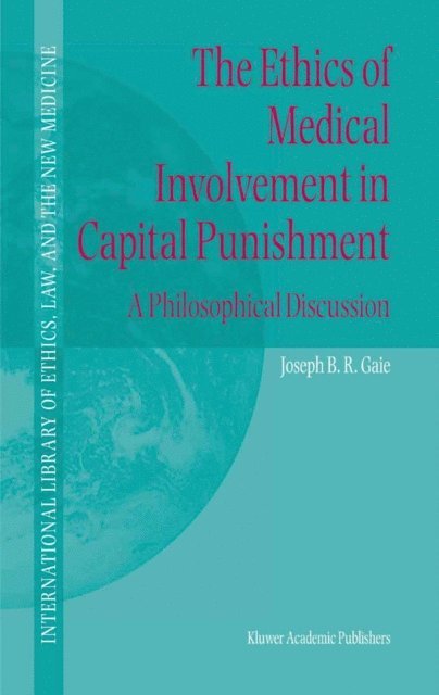 Joseph B.R. Gaie - Ethics of Medical Involvement in Capital Punishment, E-bok