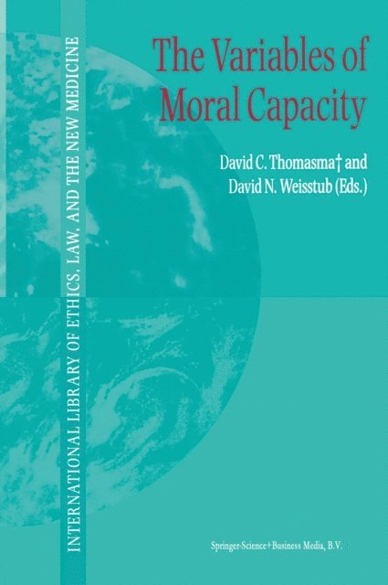 David N. Weisstub, David C. Thomasma - Variables of Moral Capacity, E-bok