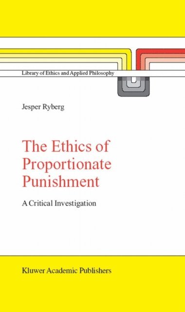 Jesper Ryberg - Ethics of Proportionate Punishment, E-bok
