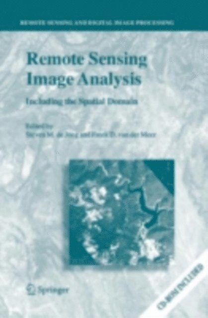 Freek D. van der Meer, Steven M. de Jong - Remote Sensing Image Analysis: Including the Spatial Domain, E-bok