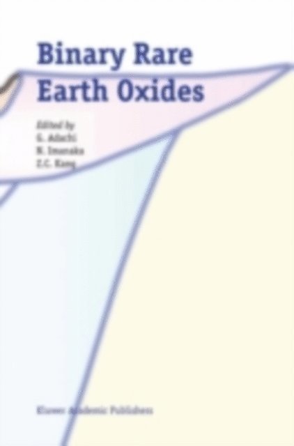 Z.C. Kang, Nobuhito Imanaka, G. Adachi - Binary Rare Earth Oxides, E-bok