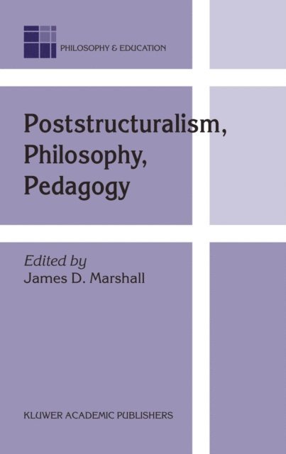 J.D. Marshall - Poststructuralism, Philosophy, Pedagogy, E-bok