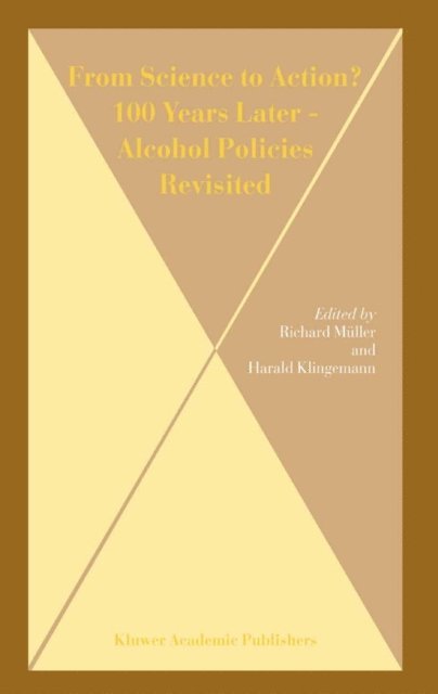 Harald Klingemann, Richard Muller - From Science to Action? 100 Years Later - Alcohol Policies Revisited, E-bok