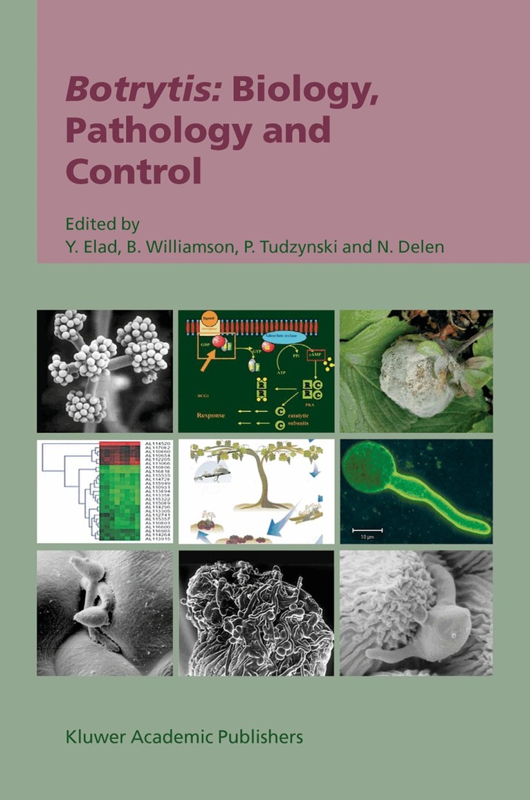 Y. Elad, B. Williamson, Paul Tudzynski, Nafiz Delen - Botrytis: Biology, Pathology and Control, Inbunden