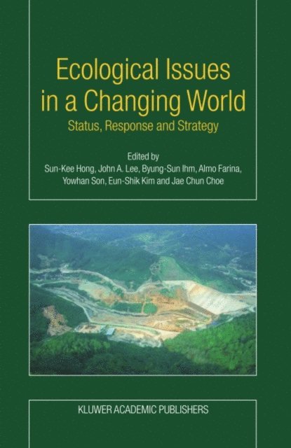 Jae C. Choe, Kim Eun-Shik, Yowhan Son, A. Farina, Byung-Sun Ihm, John A. Lee, Sun-Kee Hong - Ecological Issues in a Changing World, E-bok