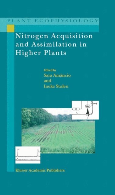 Ineke Stulen, Sara Amancio - Nitrogen Acquisition and Assimilation in Higher Plants, E-bok