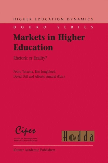 Alberto Amaral, David D. Dill, Ben B. Jongbloed, Pedro Teixeira - Markets in Higher Education, E-bok
