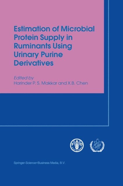 X.B. Chen, Harinder P.S. Makkar - Estimation of Microbial Protein Supply in Ruminants Using Urinary Purine Derivatives, E-bok