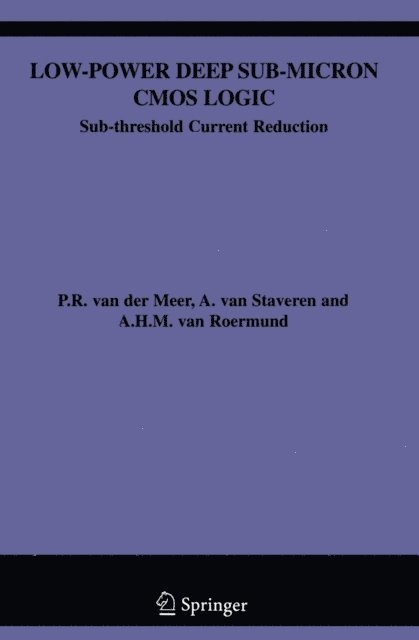 Arthur H.M. van Roermund, A. van Staveren, P. van der Meer - Low-Power Deep Sub-Micron CMOS Logic, E-bok