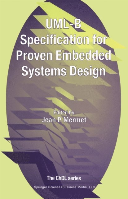 Jean Mermet - UML-B Specification for Proven Embedded Systems Design, E-bok